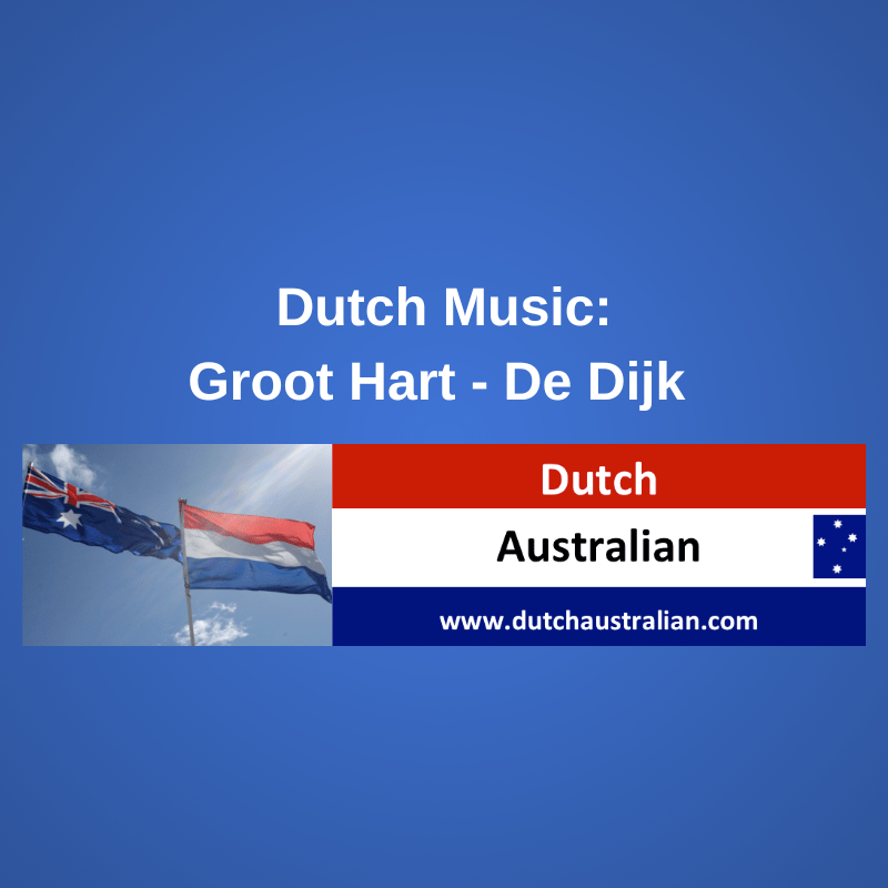 Dutch Music: Groot Hart – De&nbsp;Dijk